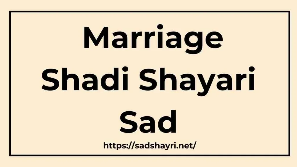 Marriage Shadi Shayari Sad