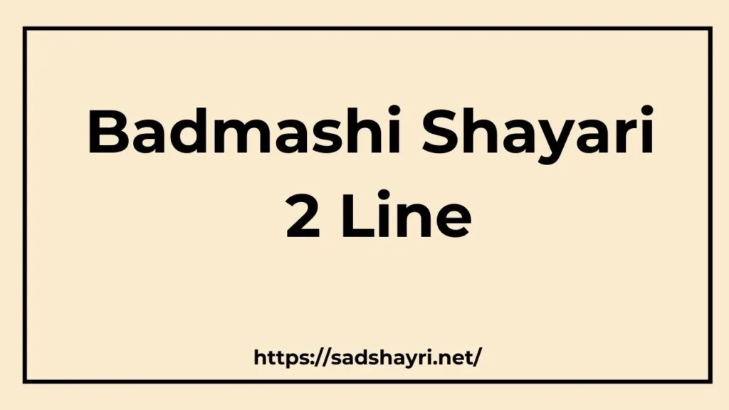 Badmashi Shayari 2 Line