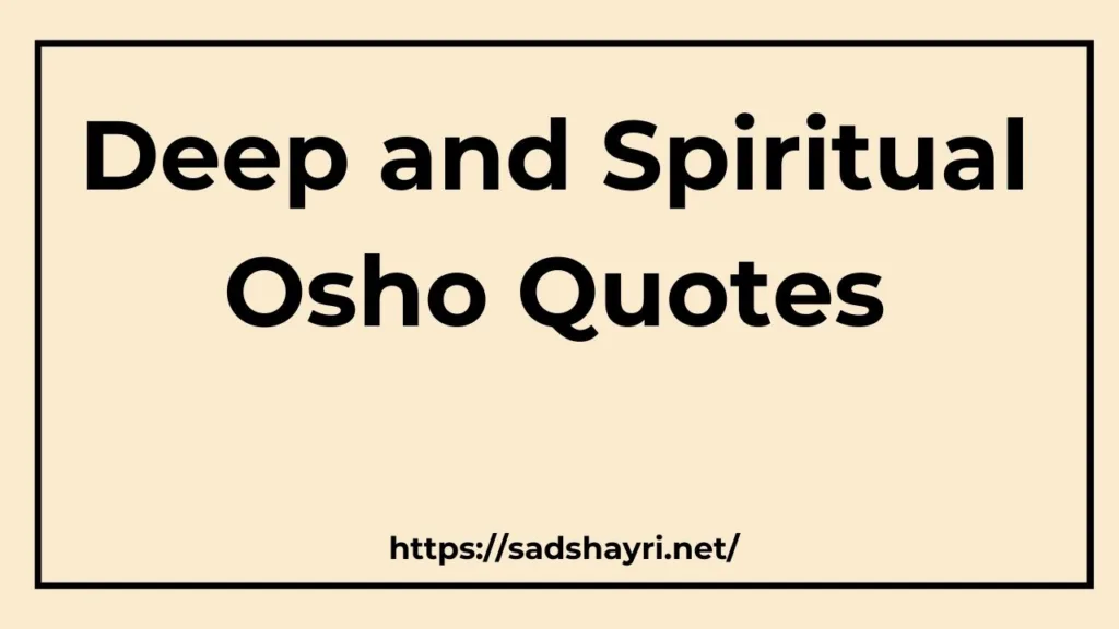 Deep and Spiritual Osho Quotes