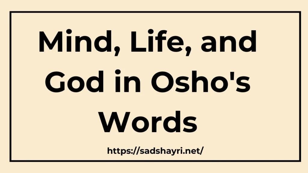 Mind, Life, and God in Osho's Words