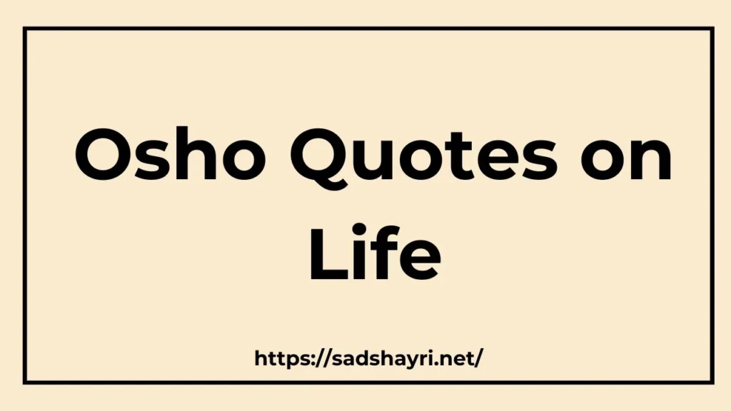 Osho Quotes on Life