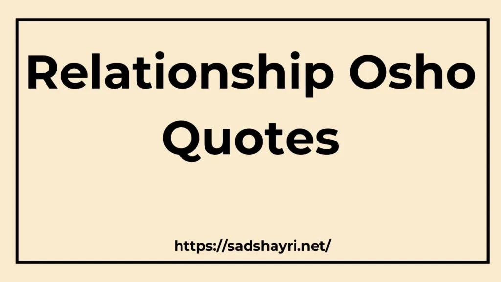 Relationship Osho Quotes