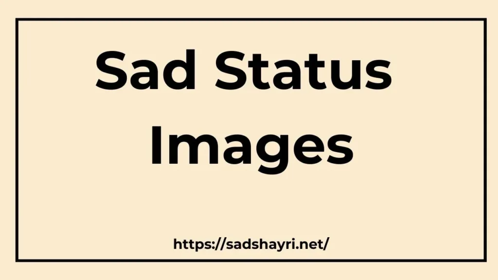 Sad Status Images for Emotional Expression