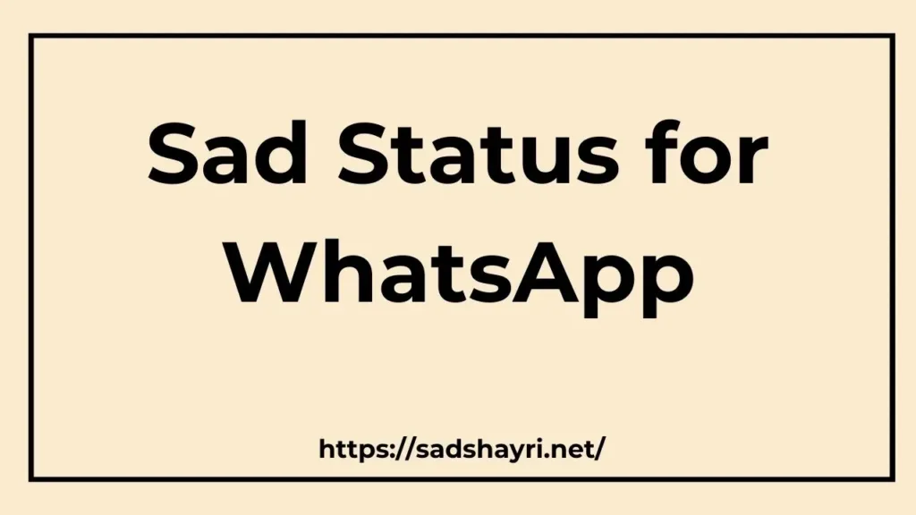 Sad Status for WhatsApp