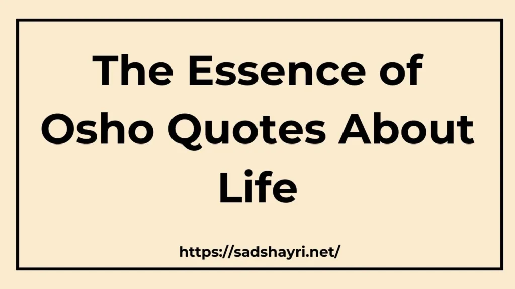 The Essence of Osho Quotes About Life