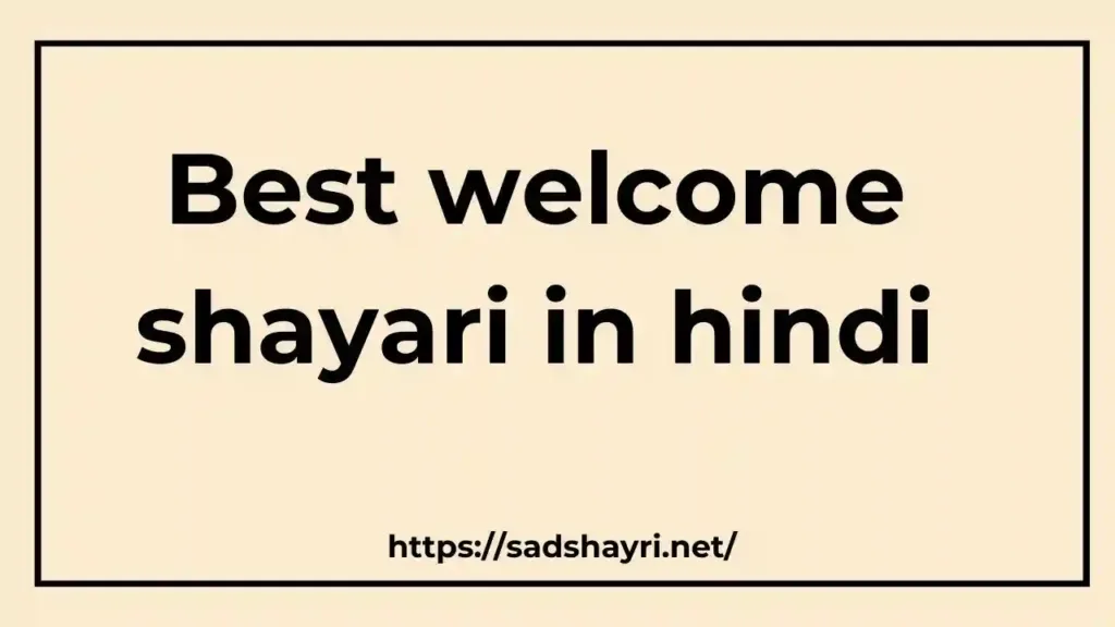 welcome shayari in hindi welcome shayari in hindi