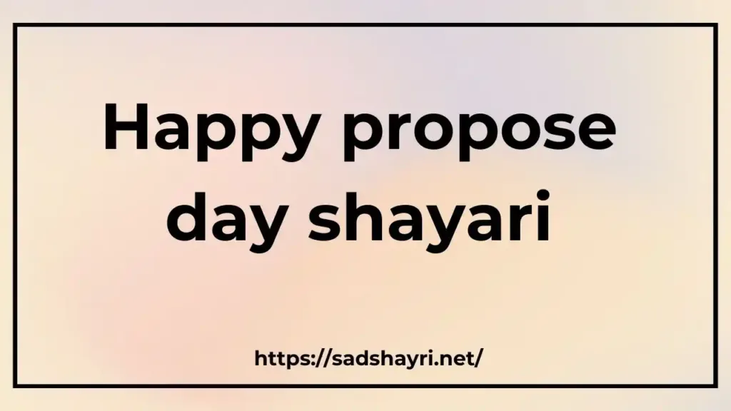 Happy propose day shayari