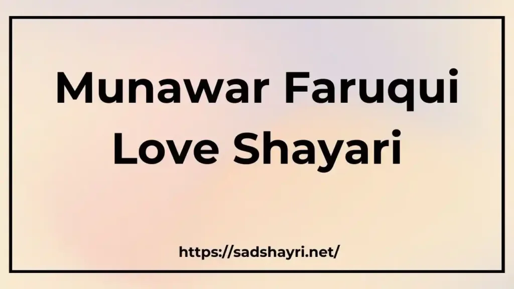 Munawar Faruqui Love Shayari