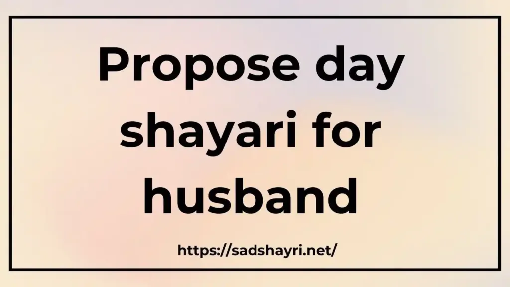 Propose day shayari for husband