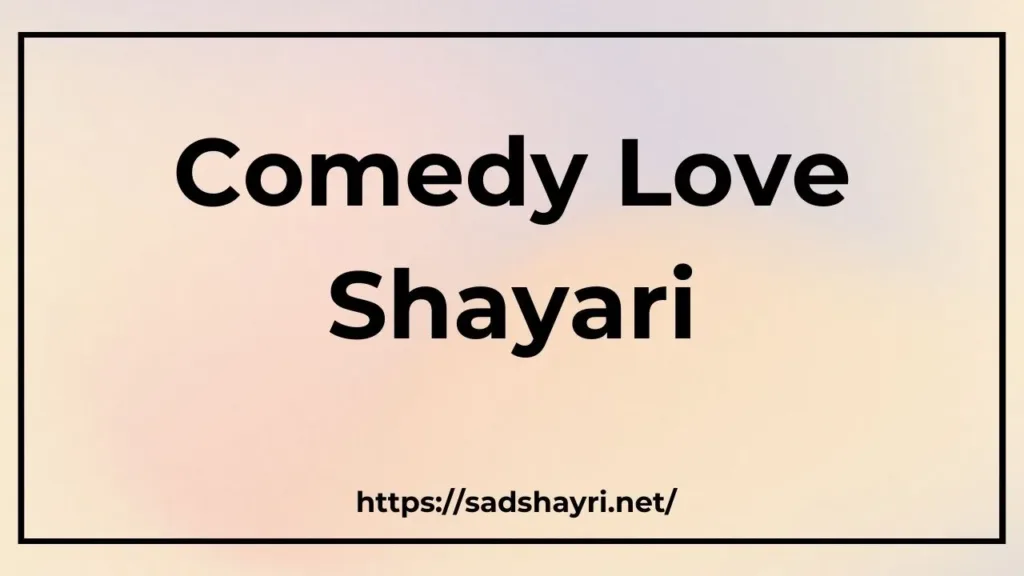 Comedy Shayari Comedy Shayari