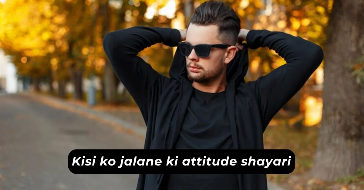 Kisi ko jalane ki attitude shayari In hindi